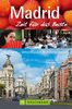 Reiseführer Madrid - Zeit für das Beste: Highlights - Geheimtipps - Wohlfühladressen von der Prachstraße Gran Via über das Kreativviertel Chueca, bis hin zum Hammam und der Chocolateria