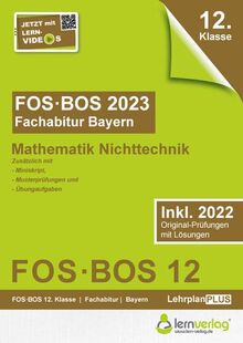 Abiturprüfung FOS/BOS Bayern 2023 Mathematik Nichttechnik 12. Klasse: Fachabitur FOS | BOS Bayern 2023 Mathematik Nichttechnik