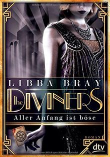 The Diviners - Aller Anfang ist böse: Roman