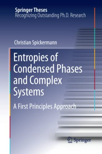 Entropies of Condensed Phases and Complex Systems: A First Principles Approach (Springer Theses)