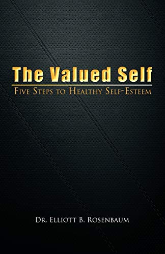 The Valued Self: Five Steps To Healthy Self-Esteem