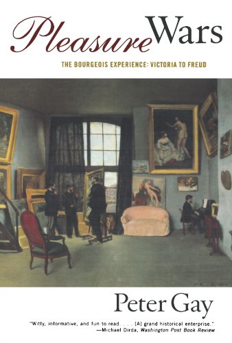 Peter Gay Pleasure Wars, The Bourgeois Experience, Victoria To Freud (Vol V)