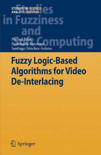 Fuzzy Logic-Based Algorithms for Video De-Interlacing (Studies in Fuzziness and Soft Computing)