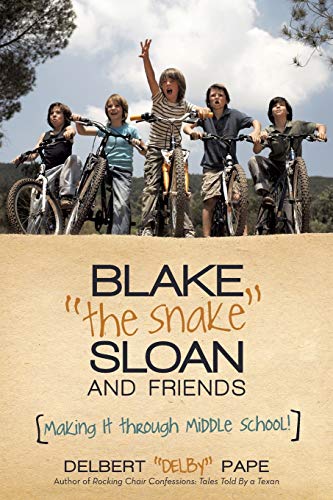 Blake the Snake Sloan and Friends: Making It through Middle School!