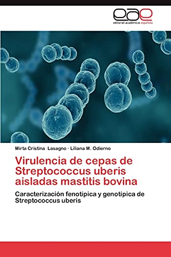 Virulencia de cepas de Streptococcus uberis aisladas mastitis bovina: Caracterización fenotípica y genotípica de Streptococcus uberis