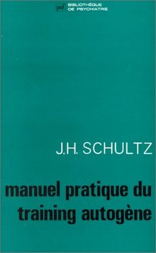 Manuel pratique du training autogène : auto-décontraction concentrative