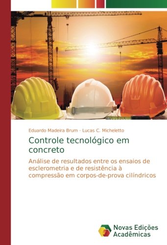 Controle tecnológico em concreto: Análise de resultados entre os ensaios de esclerometria e de resistência à compressão em corpos-de-prova cilíndricos