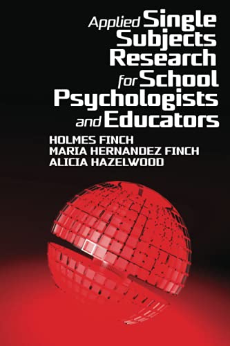 Applied Single Subjects Research for School Psychologists and Educators