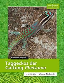 Taggeckos der Gattung Phelsuma (Terrarien-Bibliothek)