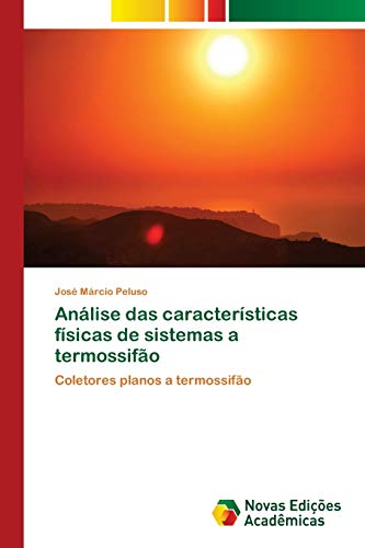 Análise das características físicas de sistemas a termossifão: Coletores planos a termossifão