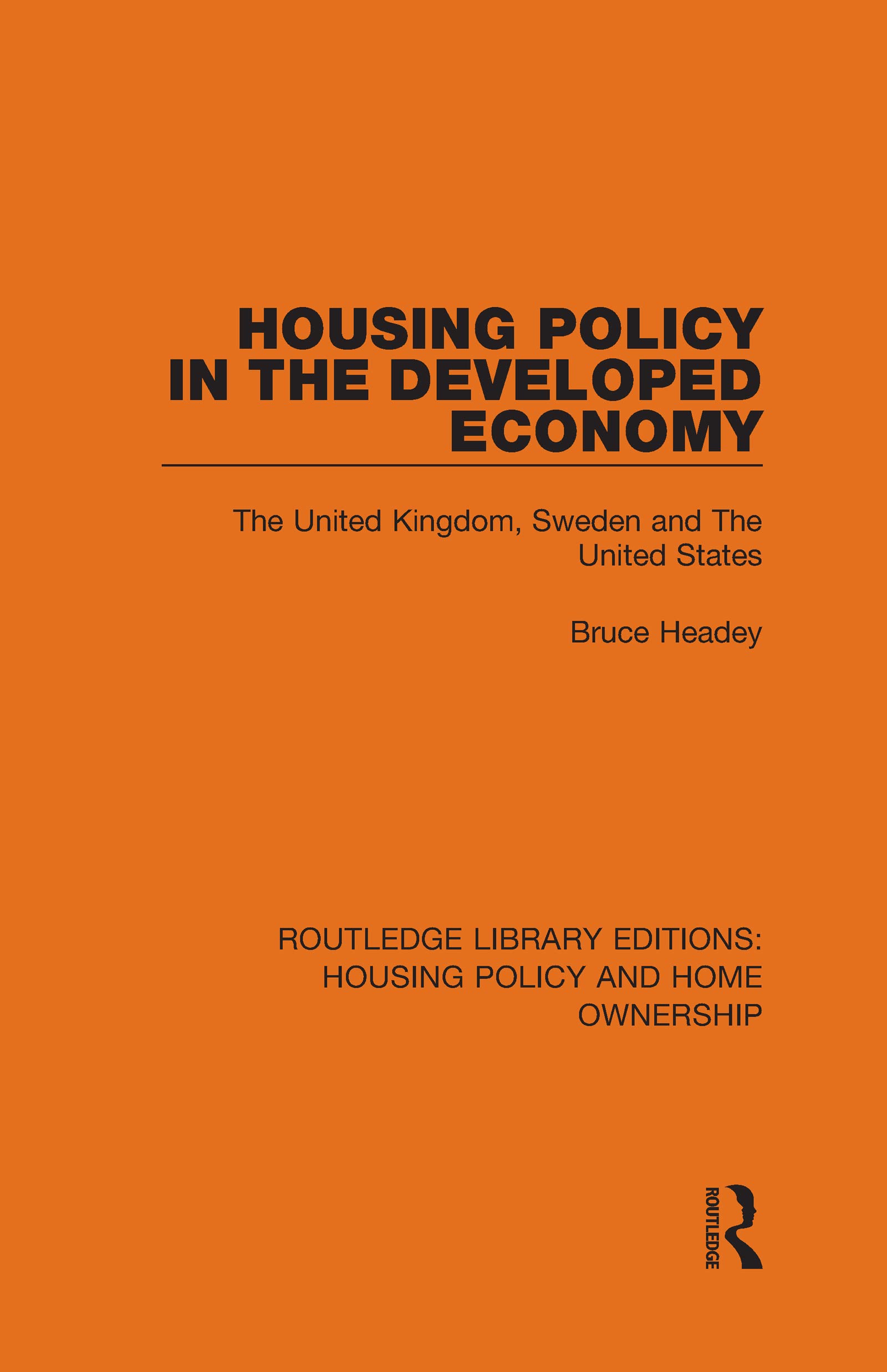 Housing Policy in the Developed Economy: The United Kingdom, Sweden and The United States (Routledge Library Editions: Housing Policy and Home Ownership, Band 9)