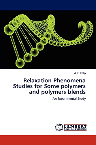 Relaxation Phenomena Studies for Some polymers and polymers blends: An Experimental Study