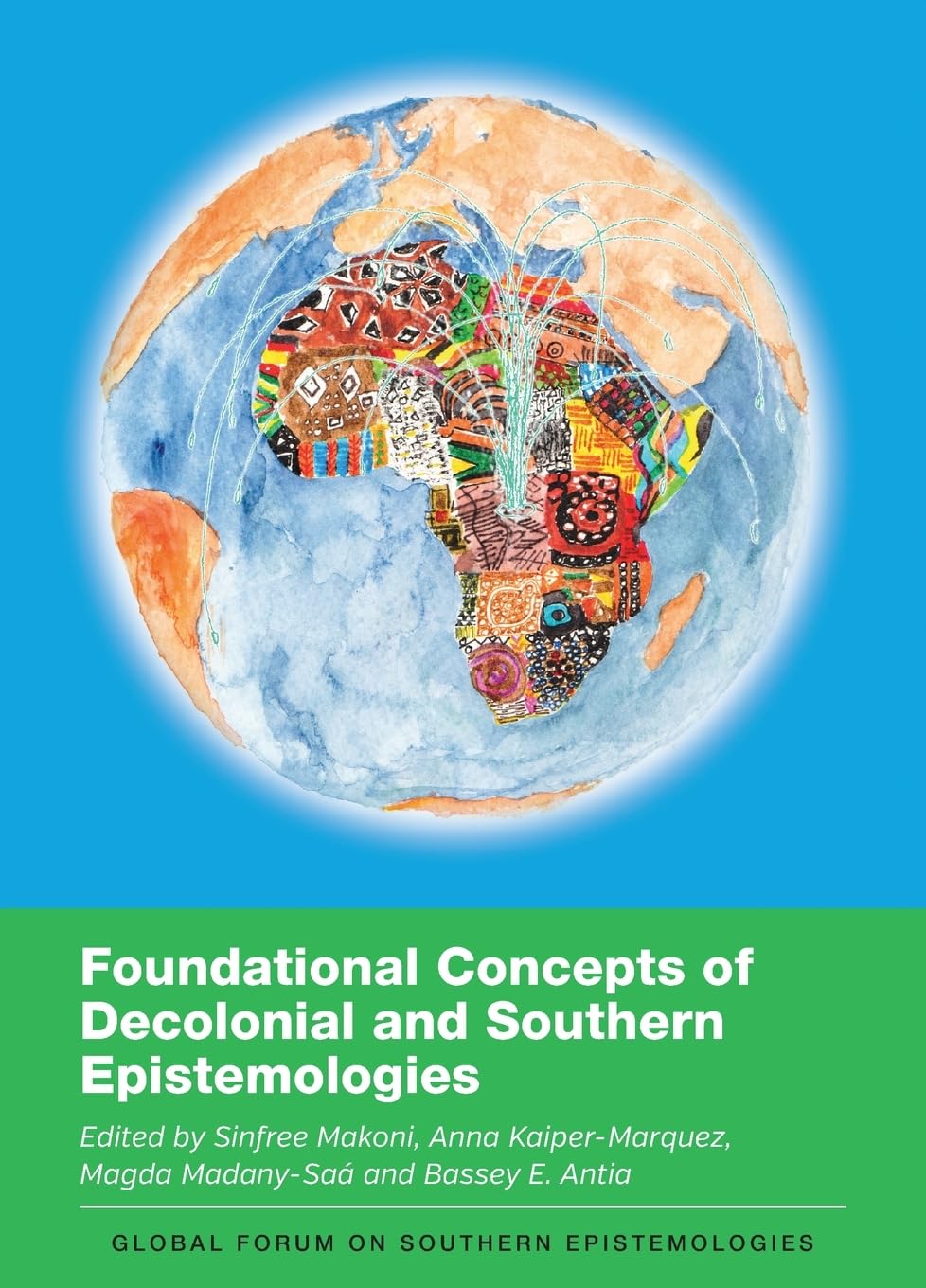 Foundational Concepts of Decolonial and Southern Epistemologies (Global Forum on Southern Epistemologies, 3)