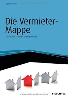 Die Vermieter-Mappe - inkl. Arbeitshilfen online: Musterbriefe, Formulare und Erläuterungen (Haufe Fachbuch)