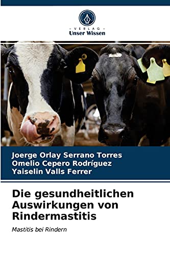 Die gesundheitlichen Auswirkungen von Rindermastitis: Mastitis bei Rindern