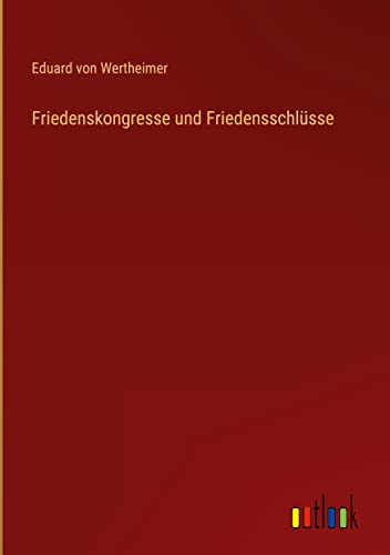 Friedenskongresse und Friedensschlüsse