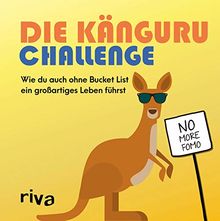 Die Känguru-Challenge: Wie du auch ohne Bucket List ein großartiges Leben führst