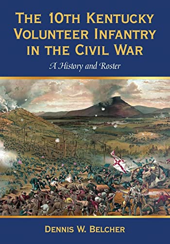 The 10th Kentucky Volunteer Infantry in the Civil War: A History and Roster