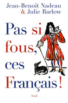 Pas si fous, ces Français !