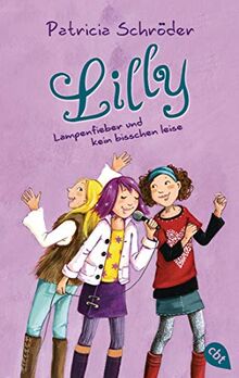 Lilly - Lampenfieber und kein bisschen leise: Band 2