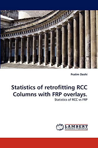 Statistics of retrofitting RCC Columns with FRP overlays.: Statistics of RCC vs FRP