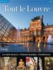Tout le Louvre : les chefs-d'oeuvre, l'histoire du palais, l'architecture