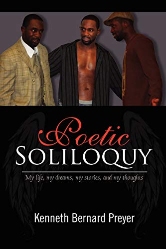 Poetic Soliloquy: My life, my dreams, my stories, and my thoughts