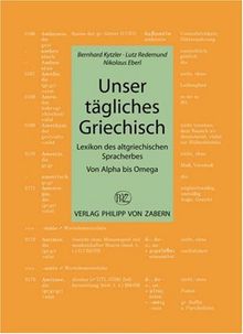 Unser tägliches Griechisch: Lexikon des altgriechischen Spracherwerbs (Kulturgeschichte der Antiken Welt)