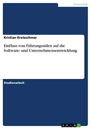 Einfluss von Führungsstilen auf die Software- und Unternehmensentwicklung