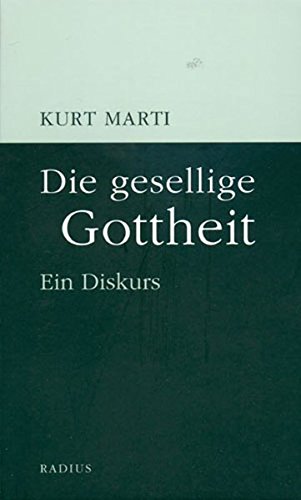 Die gesellige Gottheit - Kurt Marti Kartoniert (TB)