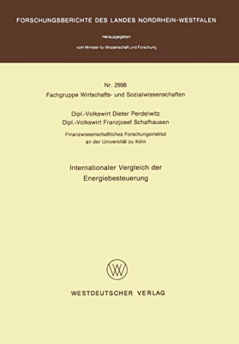 Internationaler Vergleich der Energiebesteuerung (Forschungsberichte des Landes Nordrhein-Westfalen, 2998, Band 2998)