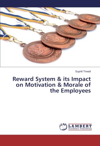 Reward System & its Impact on Motivation & Morale of the Employees