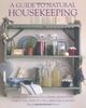 A Guide to Natural Housekeeping: Recipes and Solutions for a Cleaner, Greener Home