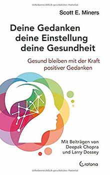 Deine Gedanken – deine Einstellung – deine Gesundheit: Gesund bleiben mit der  Kraft positiver Gedanken