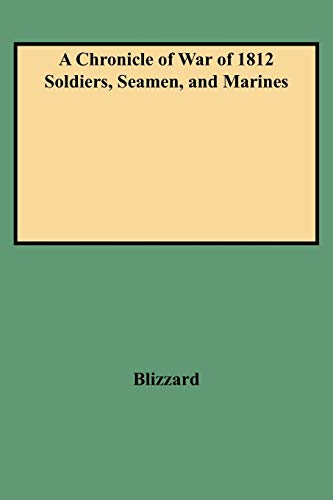 A Chronicle of War of 1812 Soldiers, Seamen, and Marines