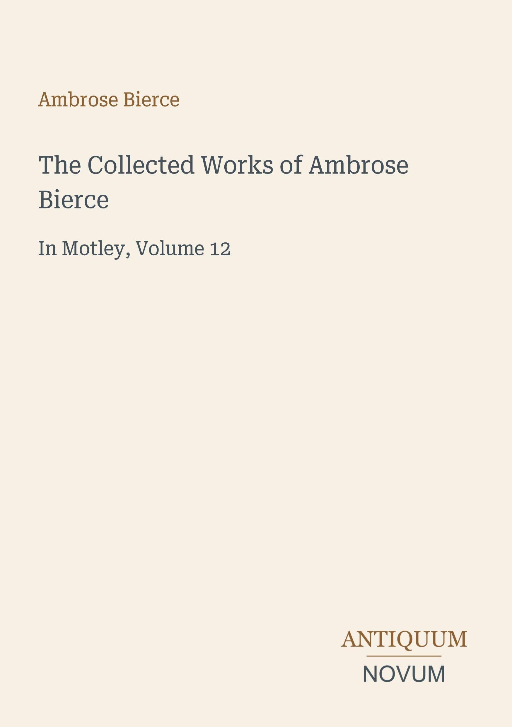 The Collected Works of Ambrose Bierce
