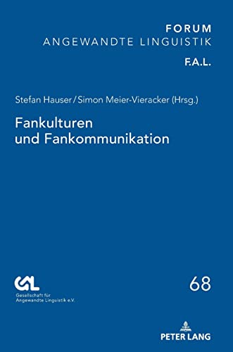 Fankulturen und Fankommunikation (FORUM ANGEWANDTE LINGUISTIK – F.A.L., Band 68)