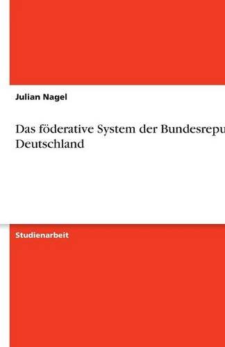 Das föderative System der Bundesrepublik Deutschland