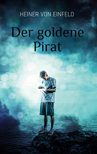 Der goldene Pirat: und andere Märchen