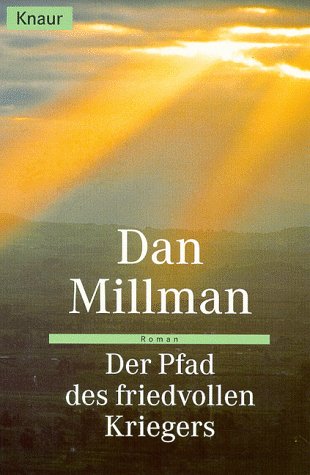 Der Pfad des friedvollen Kriegers. von Dan Millman