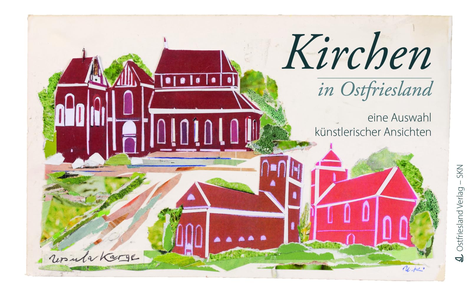 Kirchen in Ostfriesland: eine Auswahl künstlerischer Ansichten
