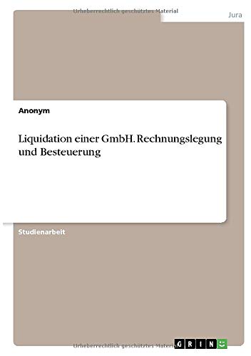 Liquidation einer GmbH. Rechnungslegung und Besteuerung