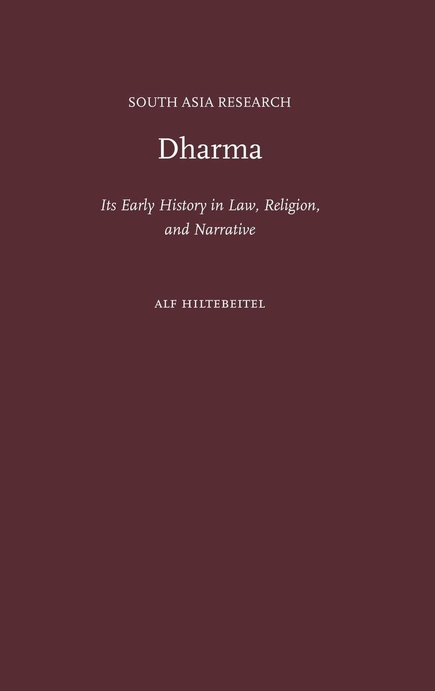 Dharma: Its Early History in Law, Religion, and Narrative (South Asia Research)