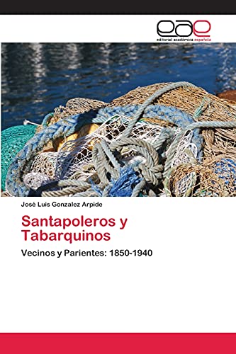 Santapoleros y Tabarquinos: Vecinos y Parientes: 1850-1940