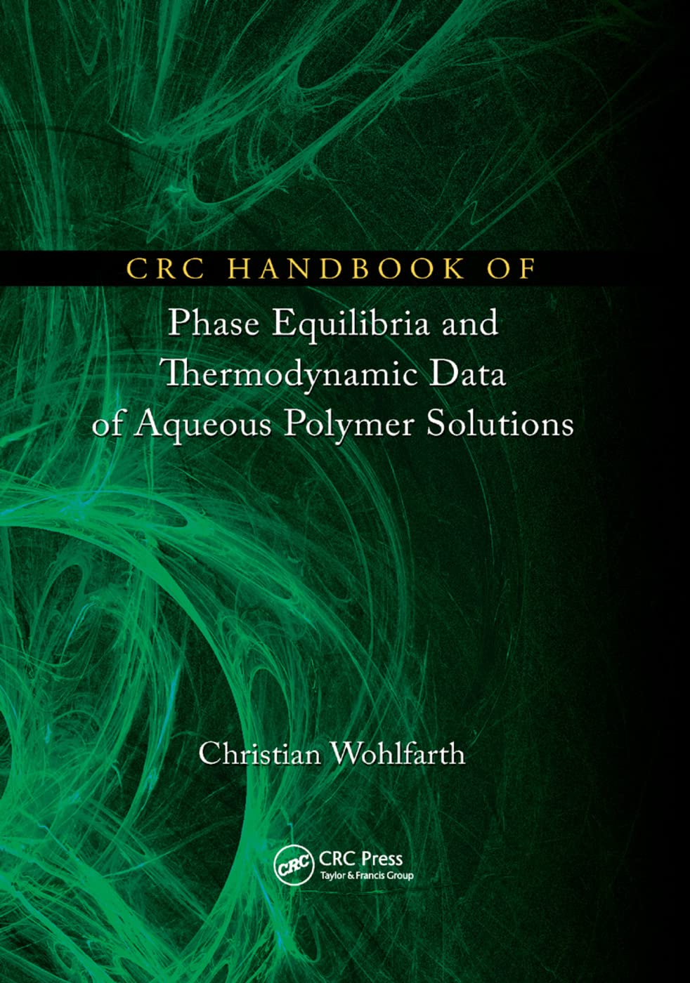 Christian Wohlfarth Crc Handbook Of Phase Equilibria And Thermodynamic Data Of Aqueous Polymer Solutions