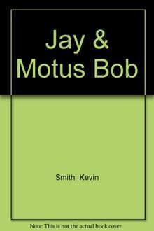 Jay et Motus Bob : chasing dogma