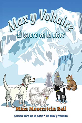 Max y Voltaire¿ El tesoro en la nieve (Cuarto Libro de la Serie Max y Voltaire, Band 4)