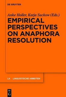 Empirical Perspectives on Anaphora Resolution (Linguistische Arbeiten, Band 563)