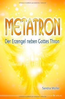 Metatron. Der Erzengel neben Gottes Thron