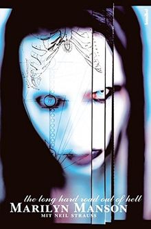 Marilyn Manson - The Long Hard Road Out Of Hell (Aus dem Leben eines Antichristen)